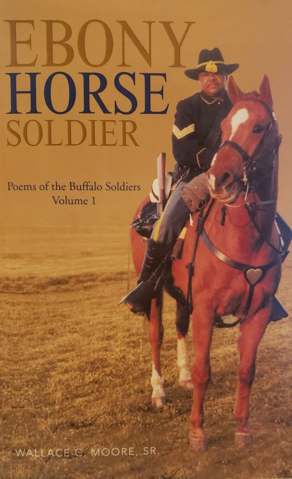 Ebony Horse Soldier by Wallace C. Moore Sr