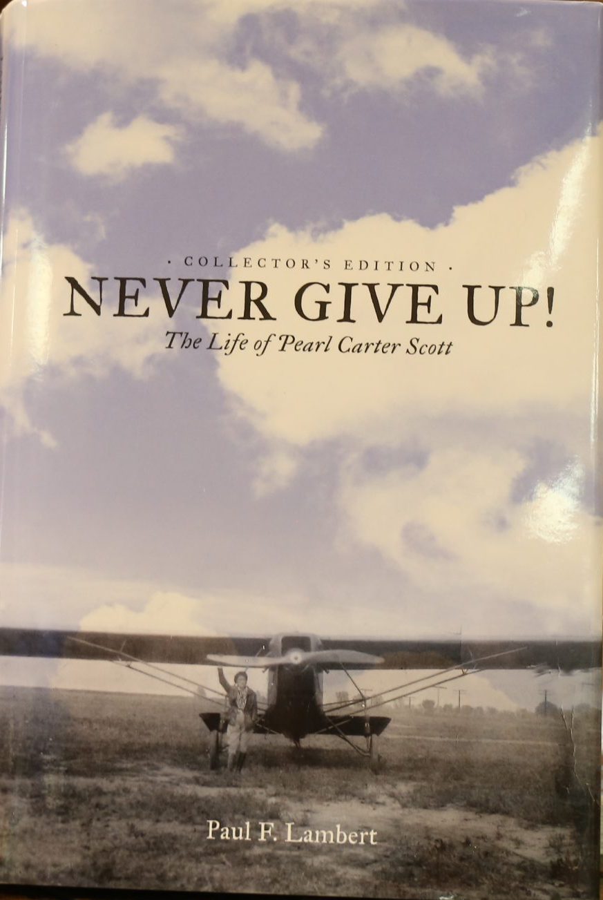 Never Give UP! The Life of Pearl Carter Scott by Paul F. Lambert