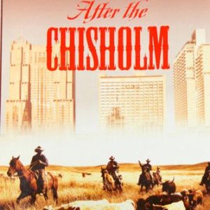 After the Chisholm by George Rhoades
