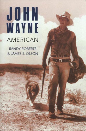 John Wayne American Book by Randy Roberts and James S. Olson